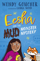 Book cover of: Eesha and the Mud Monster Mystery. By: Wendy Goucher