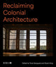 Book cover of: Reclaiming Colonial Architecture. By: Tania SenGupta
