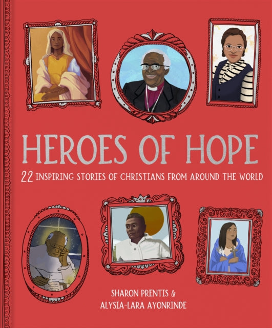 Book cover of: Heroes of Hope. By: Sharon Prentis