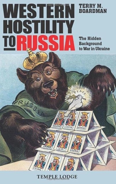 Book cover of: Western Hostility to Russia. By: Terry M. Boardman