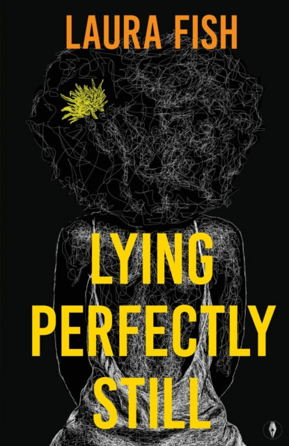 Lying Perfectly Still 9781915789228 Laura Fish