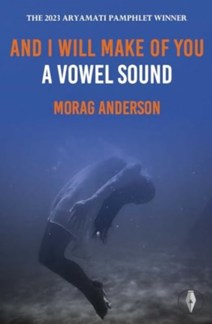 Book cover of: And I Will Make of You a Vowel Sound. By: Morag Anderson
