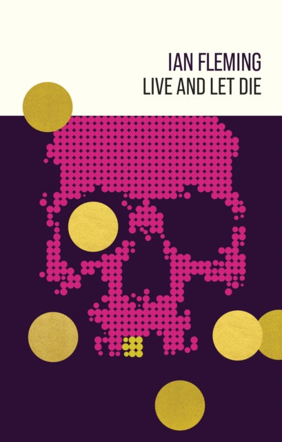 Book cover of: Live and Let Die. By: Ian Fleming