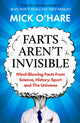 Farts Aren't Invisible, Mind-Blowing Facts From Science, History, Sport and The Universe 9781915798947 Mick O'Hare