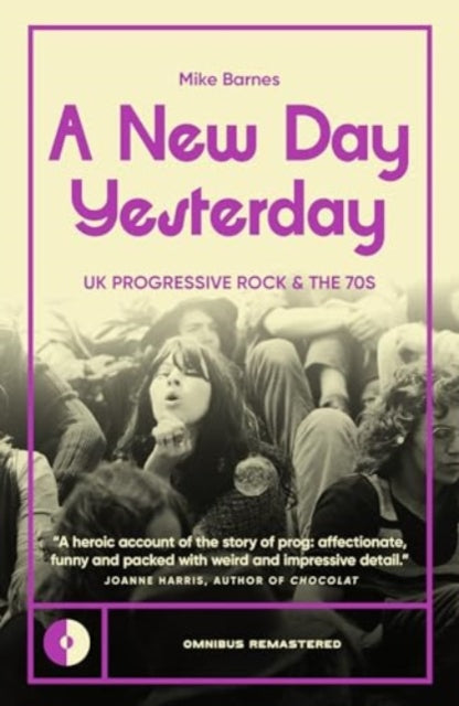 New Day Yesterday, UK Progressive Rock and the 1970s 9781915841360 Mike Barnes