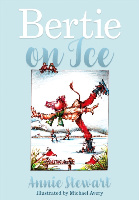 Book cover of: Bertie on Ice. By: Annie Stewart