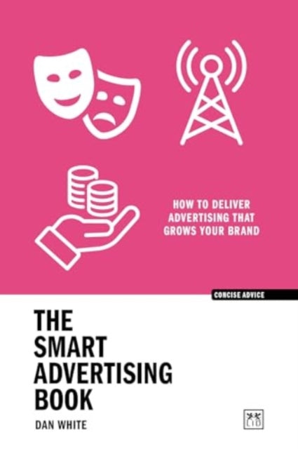 Book cover of: Smart Advertising Book. By: Dan White