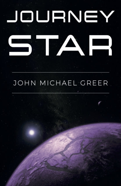 Book cover of: Journey Star. By: John Michael Greer