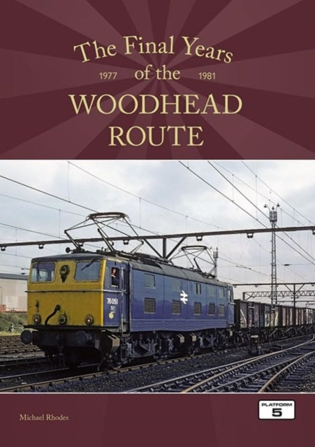 Book cover of: Final Years of the Woodhead Route 1977-1981