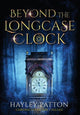 Book cover of: Beyond the Longcase Clock. By: Hayley Patton