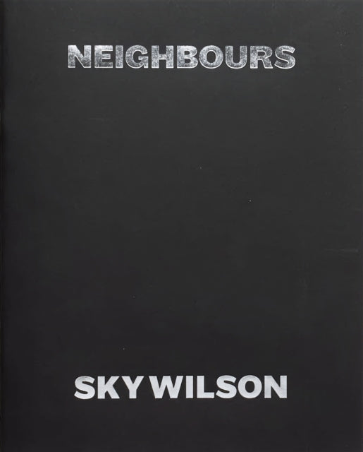 Book cover of: Neighbours. By: Sky Wilson