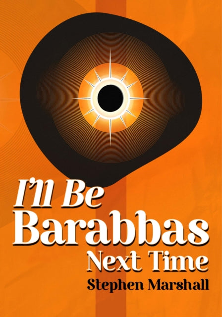 Book cover of: I'll Be Barabbas Next Time