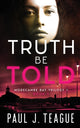 Book cover of: Truth Be Told. By: Paul J. Teague