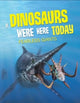 Book cover of: If Dinosaurs Were Here Today
