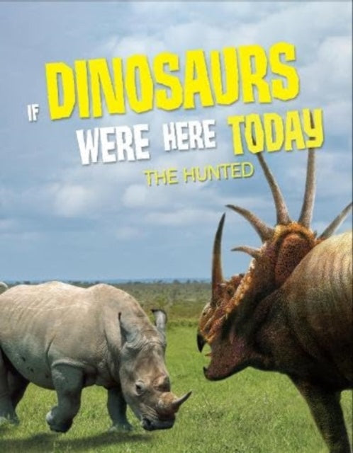 Book cover of: If Dinosaurs Were Here Today