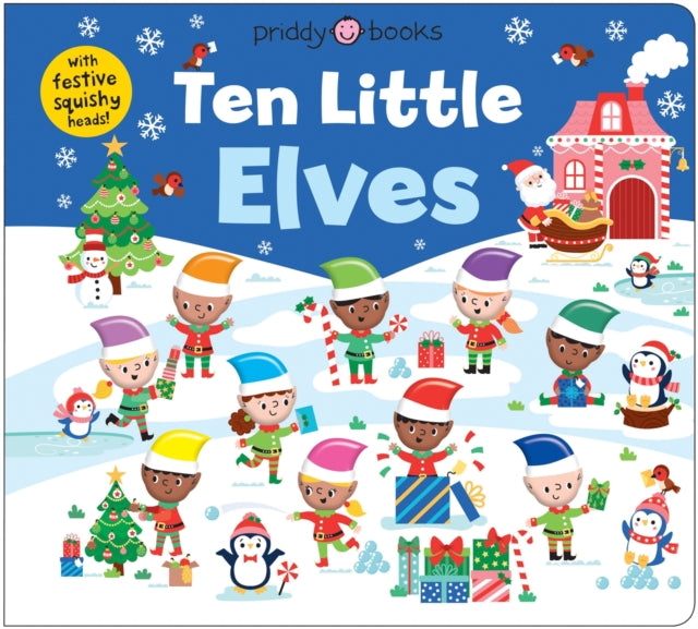 Ten Little Elves (Little Squishies), With festive squishy heads! 9781916745728 Roger Priddy