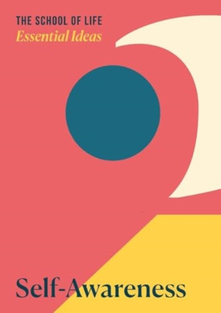 Essential Ideas 2: Self-Awareness 9781916753020 The School Of Life