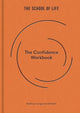 Book cover of: Confidence Workbook. By: The School of Life