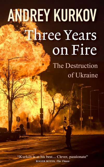 Three Years On Fire 9781916788794 KURKOV, ANDREY