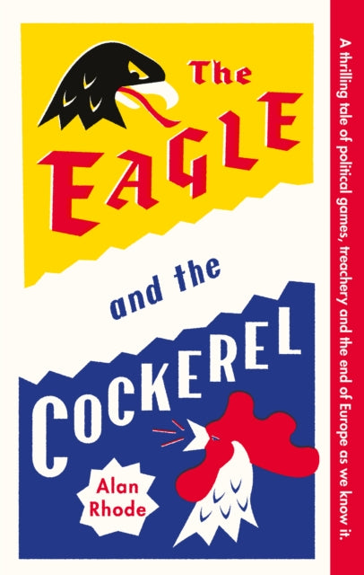 Book cover of: Eagle and the Cockerel. By: RHODE