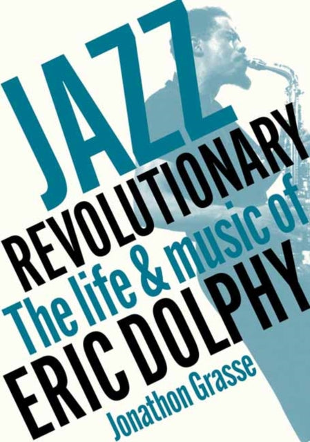 Book cover of: Jazz Revolutionary. By: Jonathon Grasse