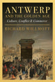 Book cover of: Antwerp and the Golden Age. By: Richard Willmott