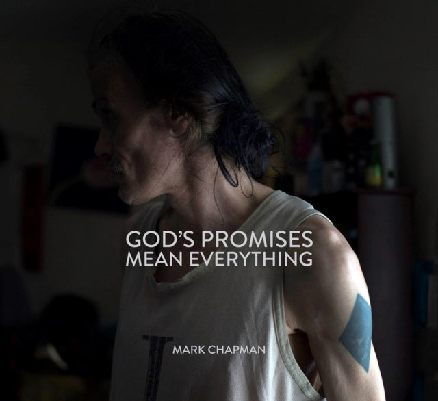 Book cover of: GOD’S PROMISES MEAN EVERYTHING. By: Mark Chapman