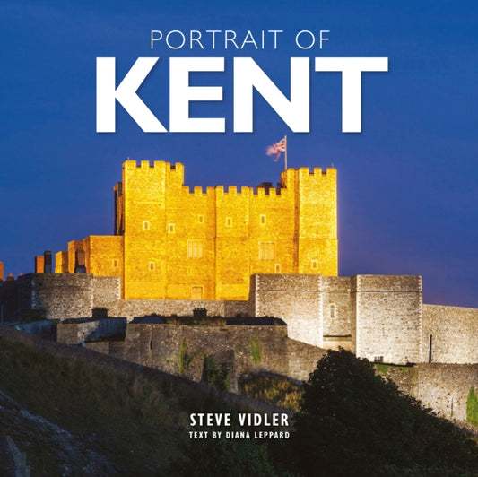 Portrait of Kent, A photographic guide to Kent 9781917131278 VIDLER, STEVE