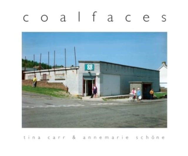 Book cover of: Coalfaces. By: Tina Carr