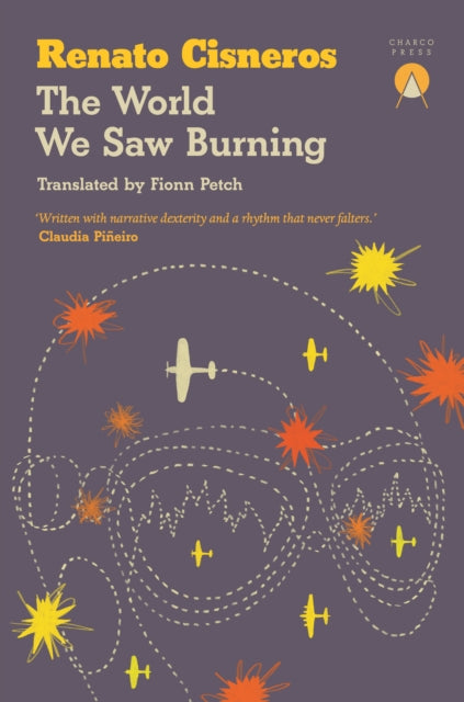 World We Saw Burning 9781917260084 Renato Cisneros