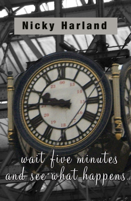 Book cover of: Wait five minutes and see what happens