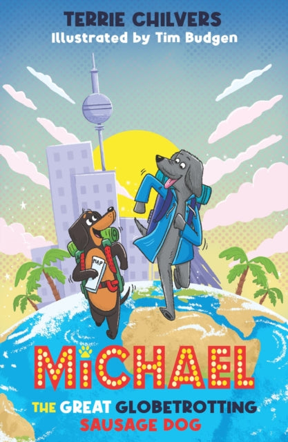 Michael the Great Globetrotting Sausage Dog 9781917718042 CHILVERS, TERRIE