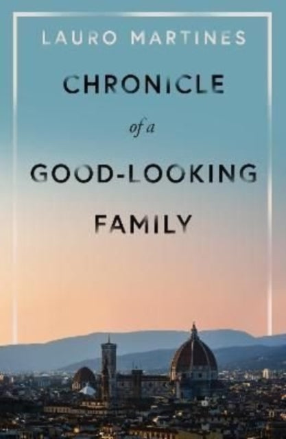 Book cover of: Chronicle of a Good-Looking Family. By: Lauro Martines