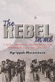 Book cover of: rebel in me. By: Agrippah Mutambara