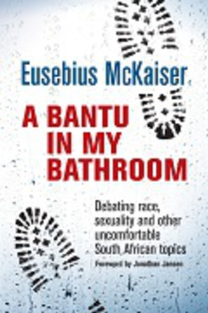 Book cover of: bantu in my bathroom. By: Eusebius McKaiser