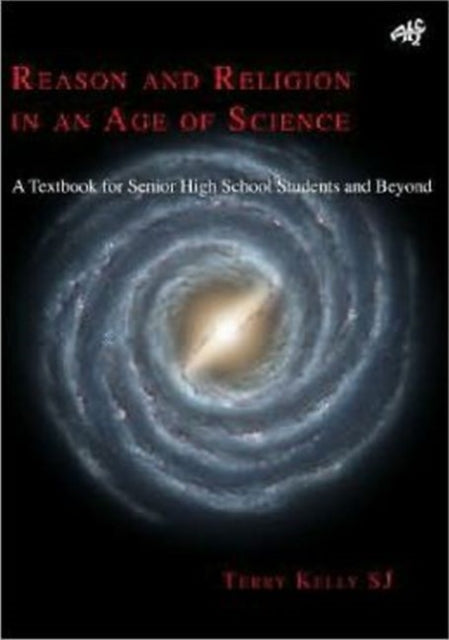 Book cover of: Reason and Religion in an Age of Science. By: Terry J. Kelly