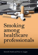 Book cover of: Smoking Among Healthcare Professionals. By: Derek Richard Smith