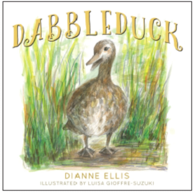 Book cover of: Dabbleduck. By: Dianne Ellis