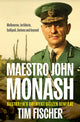 Book cover of: Maestro John Monash. By: Tim Fischer