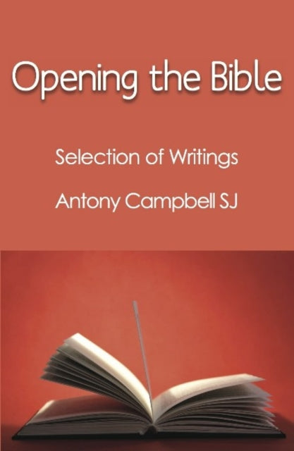 Book cover of: Opening the Bible. By: Antony F. Campbell