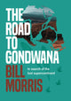 Book cover of: Road to Gondwana. By: Bill Morris