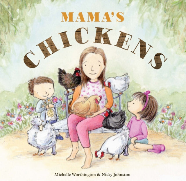 Book cover of: Mama's Chickens. By: Michelle Worthington