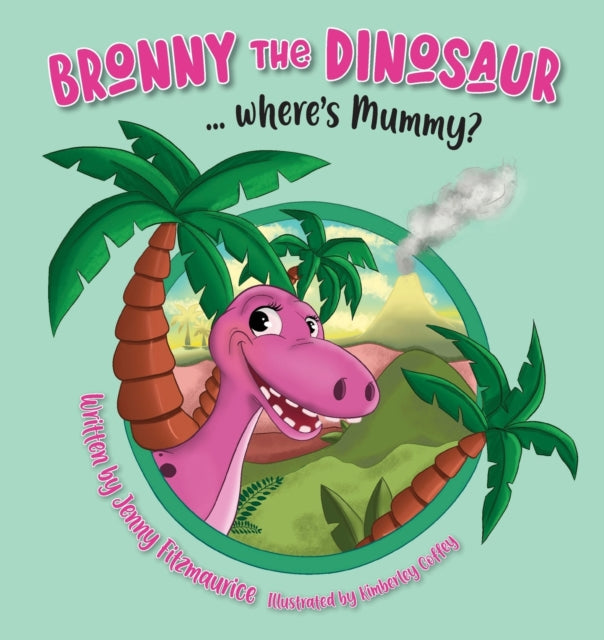 Book cover of: Bronny the Dinosaur ...Where's Mummy?. By: Jenny Fitzmaurice