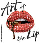 Book cover of: Art of the Lips. By: Vlada Haggerty