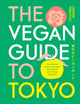 Book cover of: Vegan Guide to Tokyo. By: Smith Street Books