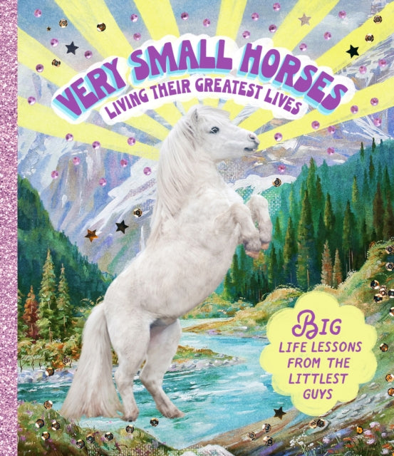 Book cover of: Very Small Horses Living Their Greatest Lives. By: Smith Street Books