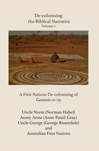 Book cover of: De-colonising the Biblical Narrative - Volume 2. By: Norman Habel
