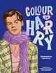Colour In Harry, A Unofficial Harry Styles Colouring and Sticker Book 9781923239074 Julia Murray