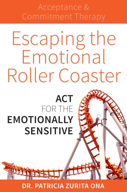 Book cover of: Escaping the Emotional Roller Coaster. By: Patricia Zurita Ona