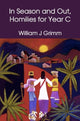 Book cover of: In Season and Out, Homilies for Year C. By: William J. Grimm